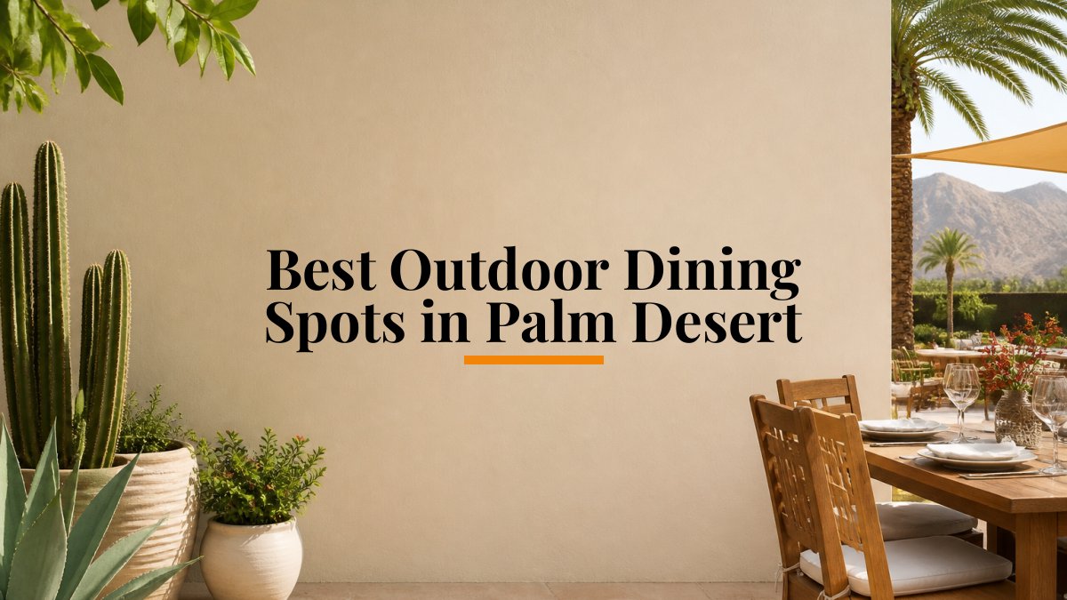 Best Outdoor Dining Spots in Palm Desert